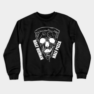 Pizza skull. Half Human Half Pizza Crewneck Sweatshirt